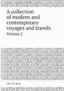 A collection of modern and contemporary voyages and travels. Volume 2 - J.B.G.M. Bory