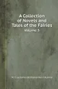 A Collection of Novels and Tales of the Fairies. Volume 3 - M. C. Le Jumel de Barneville d' Aulnoy