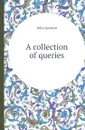 A collection of queries - John Jackson