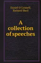A collection of speeches - Daniel O'Connell, Richard Sheil