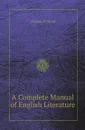 A Complete Manual of English Literature - Thomas B. Shaw