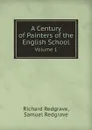 A Century of Painters of the English School. Volume 1 - Richard Redgrave, Samuel Redgrave