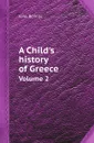A Child.s history of Greece. Volume 2 - John Bonner