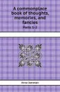 A commonplace book of thoughts, memories, and fancies. Parts 1-2 - Anna Jameson