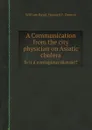 A Communication from the city physician on Asiatic cholera. Is it a contagious disease. - William Read, Howard F. Damon