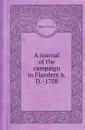 A journal of the campaign in Flanders A.D..1708 - John M. Deane, J.B. Deane