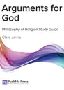 Arguments for God. Coursebook . Study Guide - Clare Jarmy