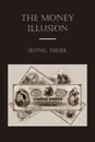 The Money Illusion - Irving Fisher