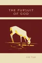 The Pursuit of God - A. W. Tozer