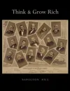 Think and Grow Rich. Unabridged Text of First Edition - Napoleon Hill