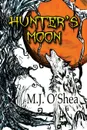 Hunter.s Moon - M.J. O'Shea