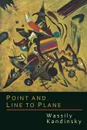 Point and Line to Plane - Wassily Kandinsky, Howard Dearstyne