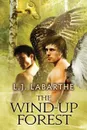 The Wind-up Forest - L.J. LaBarthe