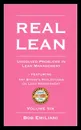 Real Lean. Unsolved Problems in Lean Management (Volume Six) - Bob Emiliani