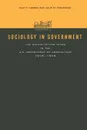 Sociology in Government. The Galpin-Taylor Years in the U.S. Department of Agriculture, 1919-1953 - Olaf F. Larson, Julie N. Zimmerman, Edward O. Moe