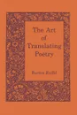 The Art of Translating Poetry - Burton Raffel