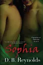 Sophia - D. B. Reynolds