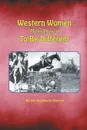 Western Women Who Dared to Be Different - Gail Hughbanks Woerner