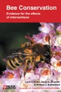 Bee Conservation. Evidence for the Effects of Interventions - Lynn V. Dicks, David A. Showler, William J. Sutherland