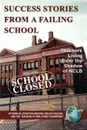 Success Stories from a Failing School. Teachers Living Under the Shadow of Nclb (PB) - Marilyn Johnston-Parsons, Melissa Wilson