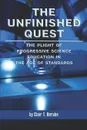 The Unfinished Quest. The Plight of Progressive Science Education in the Age of Standards (PB) - Clair T. Berube