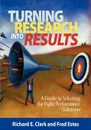 Turning Research Into Results - A Guide to Selecting the Right Performance Solutions (PB) - Richard E. Clarke, Fred Estes, Richard E. Clark