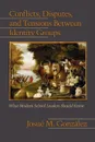 Conflicts, Disputes, and Tensions Between Identity Groups. What Modern School Leaders Should Know (PB) - Josué M González