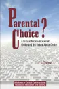 Parental Choice.. A Critical Reconsideration of Choice and the Debate about Choice (PB) - P. L. (Paul Lee) Thomas