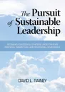 The Pursuit of Sustainable Leadership - David L. Rainey, Daivd L. Rainey