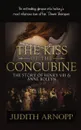 The Kiss of the Concubine. a story of Anne Boleyn - Judith Arnopp