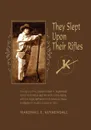 They Slept Upon Their Rifles - Marshall E. Kuykendall