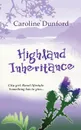 Highland Inheritance - Caroline Dunford