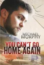 You Can.t Go Home Again - Michael Murphy