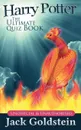 Harry Potter. The Ultimate Quiz Book - Jack Goldstein