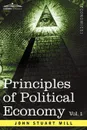 Principles of Political Economy - Volume 1 - John Stuart Mill