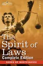 The Spirit of Laws - Charles Baron De Montesquieu, Thomas Nugent