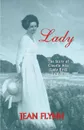 Lady. The Story of Claudia Alta (Lady Bird) Johnson - Jean Flynn