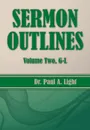 Sermon Outlines, Volume Two G-L - Paul A. Light