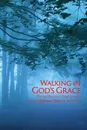 Walking in God.s Grace. Practical Answers to Tough Questions - Inc World Prayr