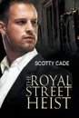 The Royal Street Heist - Scotty Cade