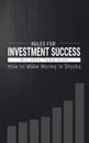 How to Make Money in Stocks. Rules for Investment Success - Sir John Templeton