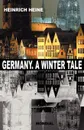 Germany. A Winter Tale (Bilingual. Deutschland. Ein Wintermaerchen) - Heinrich Heine, Edgar Alfred Bowring