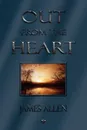 Out From The Heart - James Allen