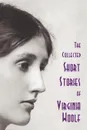 The Collected Short Stories of Virginia Woolf - Virginia Woolf