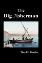 The Big Fisherman - Lloyd Douglas