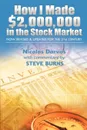 How I Made .2,000,000 in the Stock Market. Now Revised . Updated for the 21st Century - Darvas Nicolas, Steve Burns