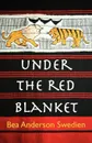 Under the Red Blanket - Bea Anderson Swedien, Bea Anderson Swedien