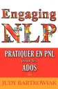 Pratiquer en PNL pour les ADOLESCENTS - Judy Bartkowiak