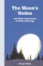 The Moon.s Nodes - George White