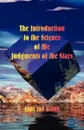 The Introduction to the Science of the Judgments of the Stars - Sahl Ibn Bishr, James Herschel Holden